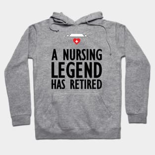 Retired Nurse - A nurse legend has retired Hoodie